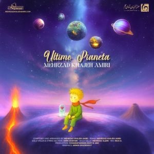 دانلود آهنگ مهرزاد خواجه امیری Ultimo Pianeta