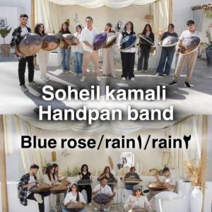 دانلود آهنگ سهیل کمالی Handpan Group Blue Rose Rain 1 Rain 2
